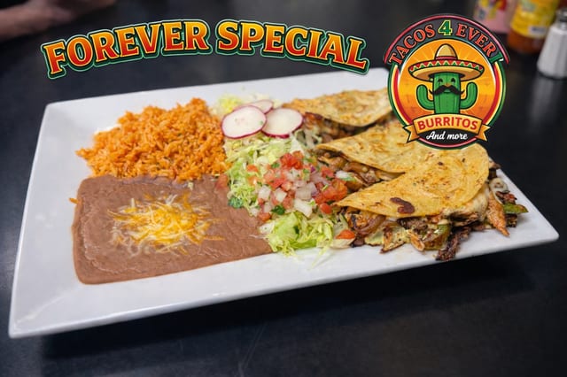 Forever Special Quesadilla.
